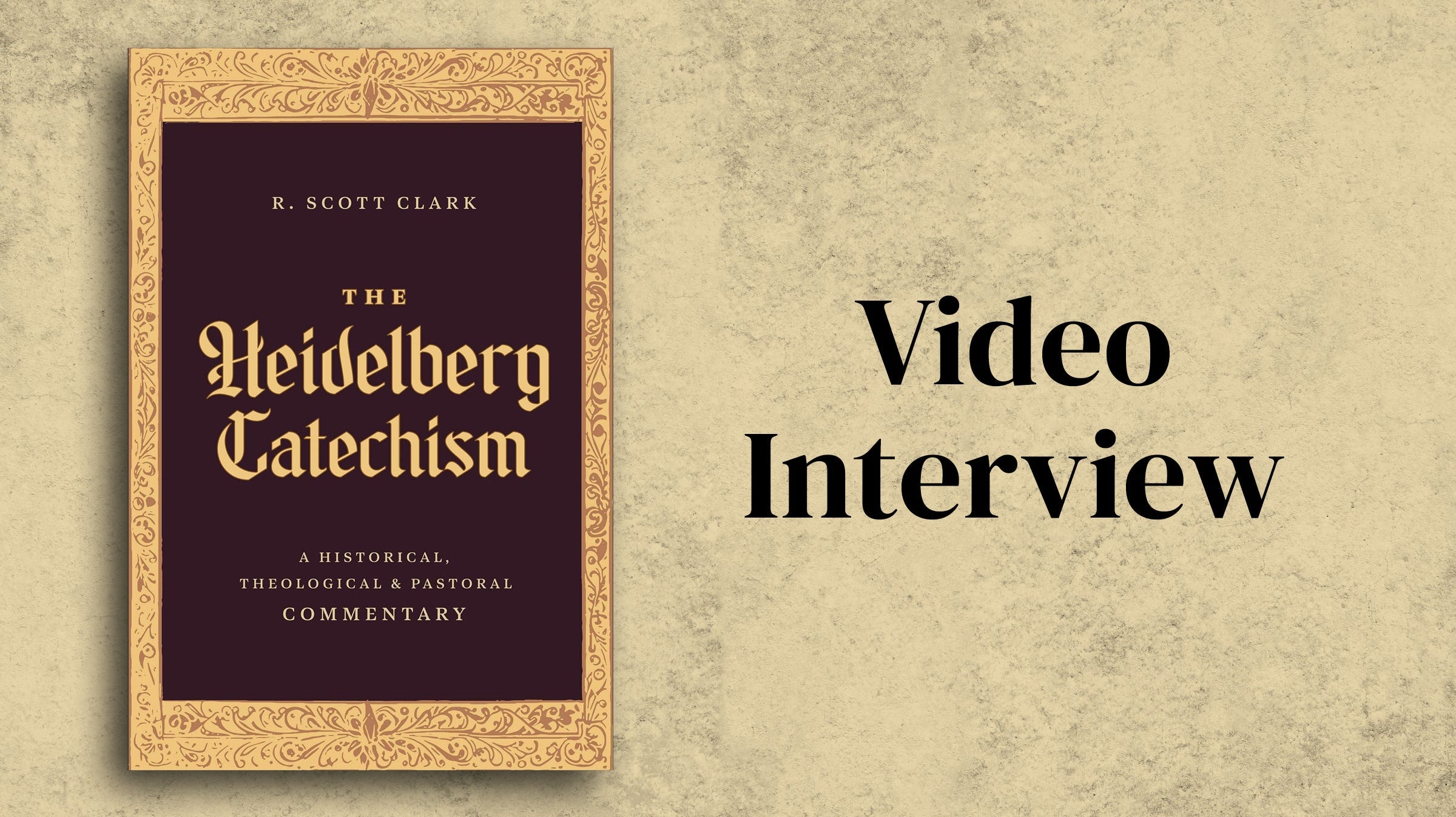 R. Scott Clark at Sola Media on The Heidelberg Catechism