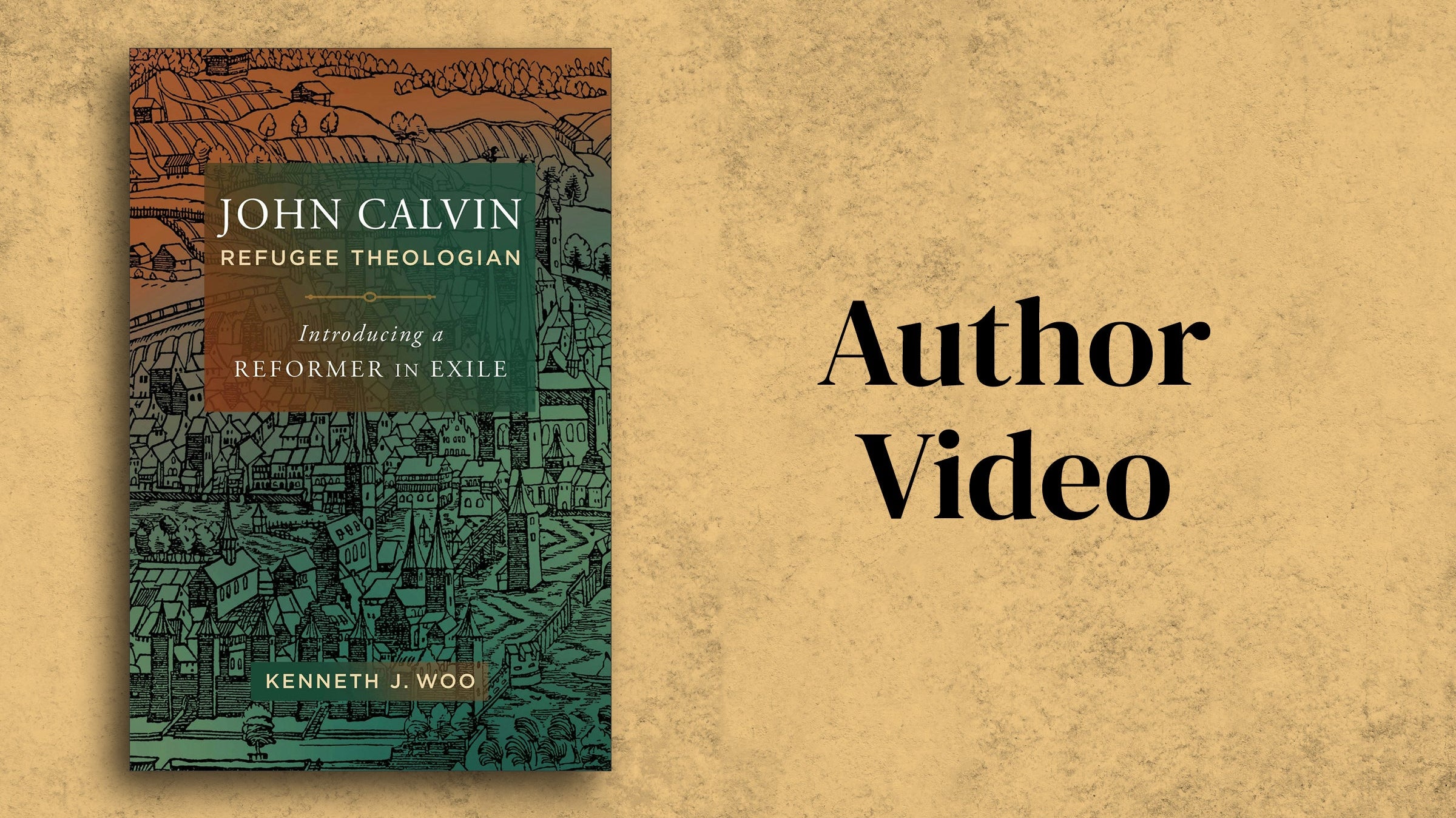 Kenneth J. Woo on John Calvin, Refugee Theologian
