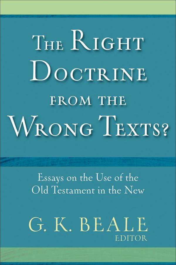 Cover image for The Right Doctrine from the Wrong Texts?, isbn: 9780801010880