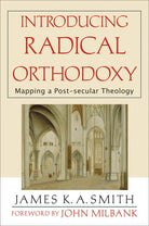 Cover image for Introducing Radical Orthodoxy, isbn: 9780801027352