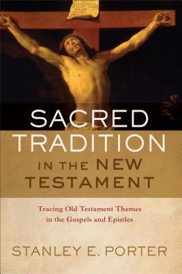Cover image for Sacred Tradition in the New Testament, isbn: 9780801030772