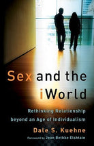 Cover image for Sex and the iWorld, isbn: 9780801035876