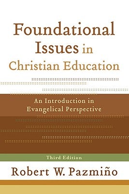 Cover image for Foundational Issues in Christian Education, isbn: 9780801035937