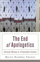 Cover image for The End of Apologetics, isbn: 9780801035982