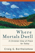 Cover image for Where Mortals Dwell, isbn: 9780801036378