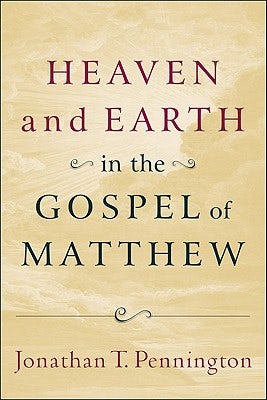 Cover image for Heaven and Earth in the Gospel of Matthew, isbn: 9780801037283