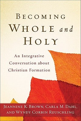 Cover image for Becoming Whole and Holy, isbn: 9780801039256