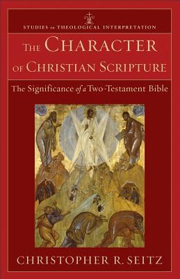 Cover image for The Character of Christian Scripture, isbn: 9780801039485