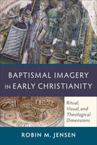 Cover image for Baptismal Imagery in Early Christianity, isbn: 9780801048326