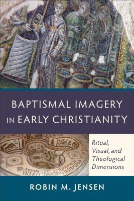 Cover image for Baptismal Imagery in Early Christianity, isbn: 9780801048326
