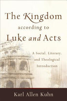 Cover image for The Kingdom according to Luke and Acts, isbn: 9780801048876