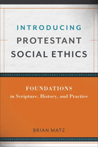 Cover image for Introducing Protestant Social Ethics, isbn: 9780801049910