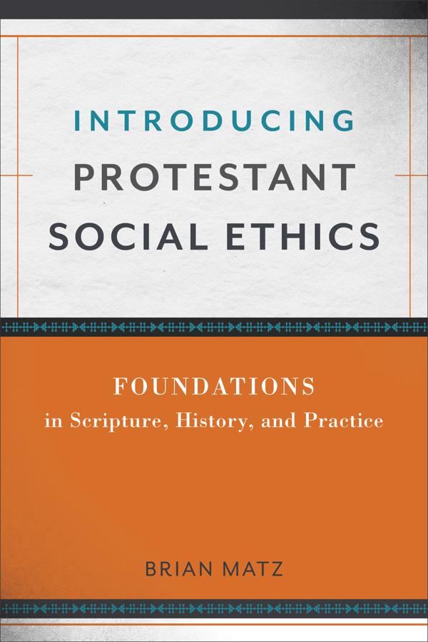 Cover image for Introducing Protestant Social Ethics, isbn: 9780801049910