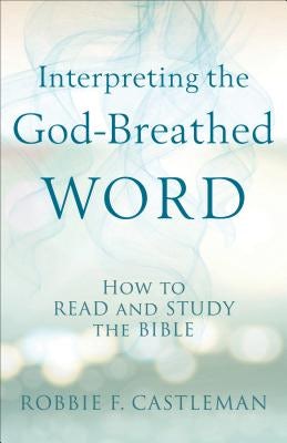 Cover image for Interpreting the God-Breathed Word, isbn: 9780801095283