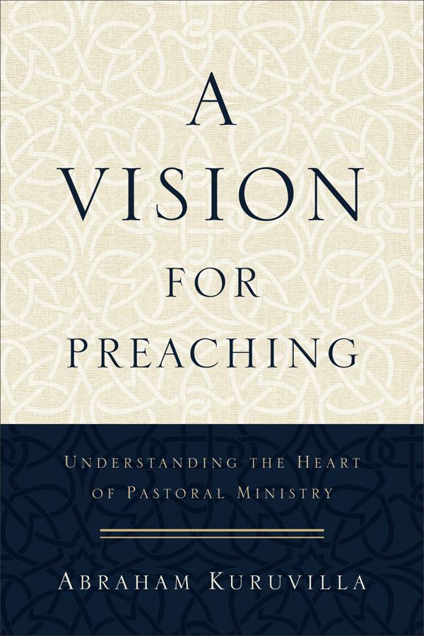 Cover image for A Vision for Preaching, isbn: 9780801096747