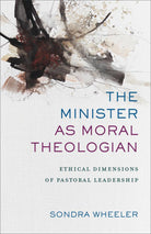 Cover image for The Minister as Moral Theologian, isbn: 9780801097843