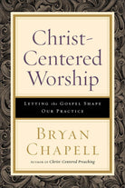 Cover image for Christ-Centered Worship, isbn: 9780801098116
