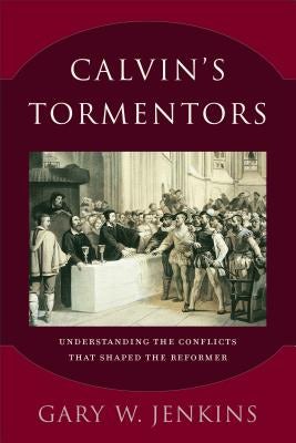 Cover image for Calvin's Tormentors, isbn: 9780801098338