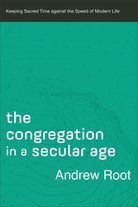 Cover image for The Congregation in a Secular Age, isbn: 9780801098482
