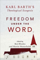 Cover image for Freedom under the Word, isbn: 9780801098819
