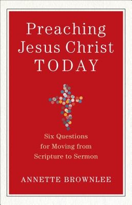 Cover image for Preaching Jesus Christ Today, isbn: 9780801098826
