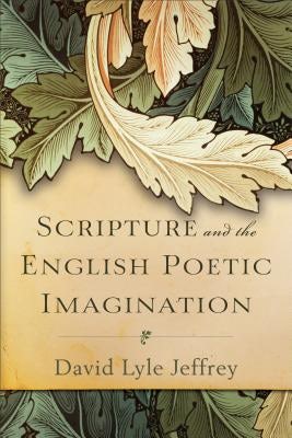 Cover image for Scripture and the English Poetic Imagination, isbn: 9780801099632