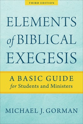 Cover image for Elements of Biblical Exegesis, isbn: 9781540960313