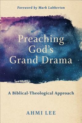 Cover image for Preaching God's Grand Drama, isbn: 9781540960498