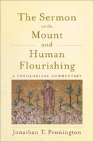 Cover image for The Sermon on the Mount and Human Flourishing, isbn: 9781540960641
