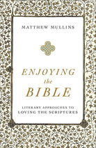 Cover image for Enjoying the Bible, isbn: 9781540961662