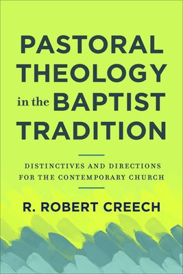 Cover image for Pastoral Theology in the Baptist Tradition, isbn: 9781540962584