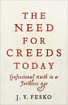 Cover image for The Need for Creeds Today, isbn: 9781540962591