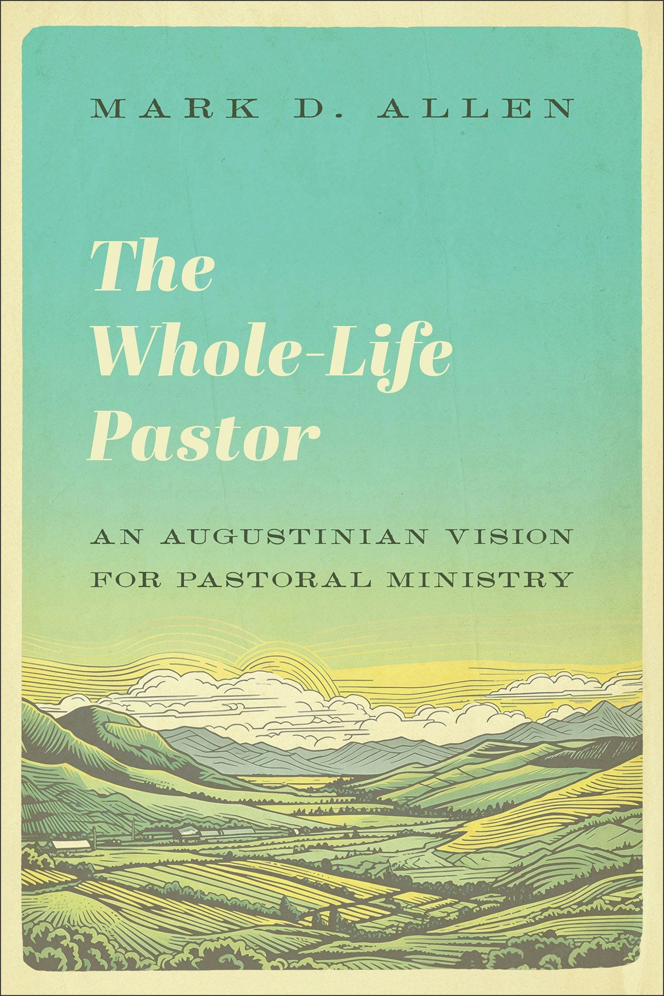 Cover image for The Whole-Life Pastor, isbn: 9781540963635