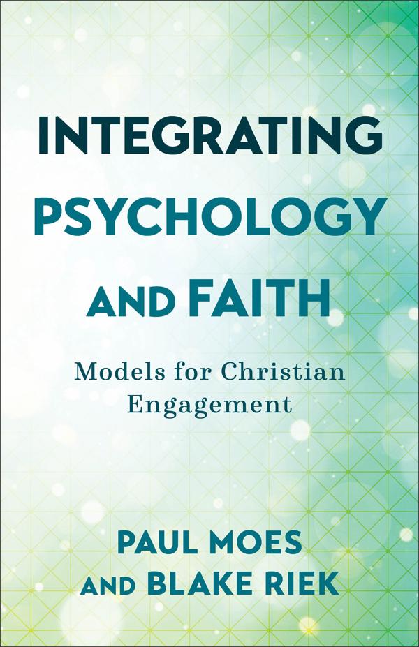Cover image for Integrating Psychology and Faith, isbn: 9781540964755