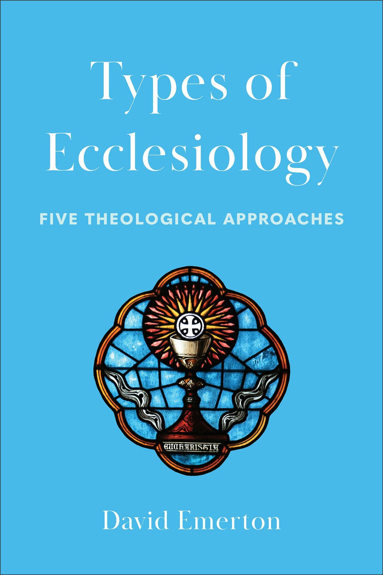 Cover image for Types of Ecclesiology, isbn: 9781540964977