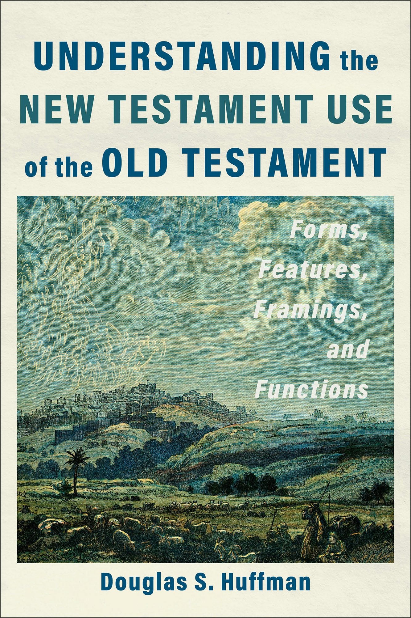 Cover image for Understanding the New Testament Use of the Old Testament, isbn: 9781540966407