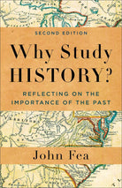 Cover image for Why Study History?, isbn: 9781540966605