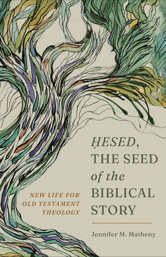 Cover image for Hesed, the Seed of the Biblical Story, isbn: 9781540966681