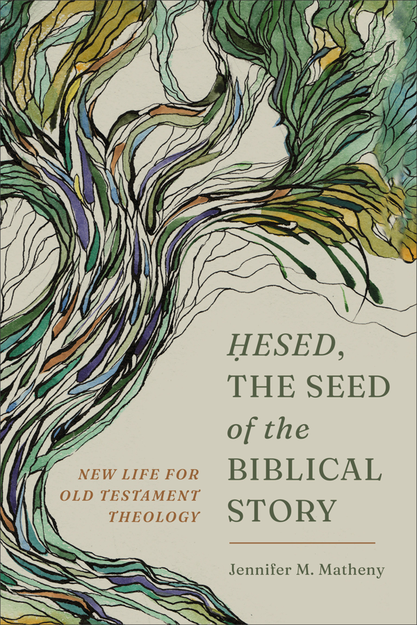 Cover image for Hesed, the Seed of the Biblical Story, isbn: 9781540966681