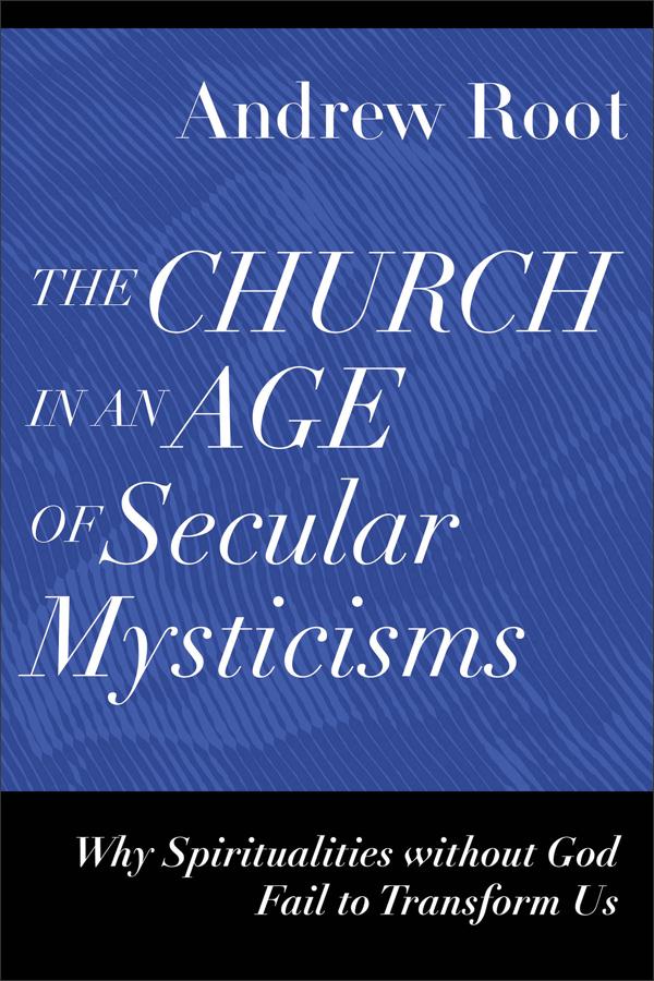 Cover image for The Church in an Age of Secular Mysticisms, isbn: 9781540966735