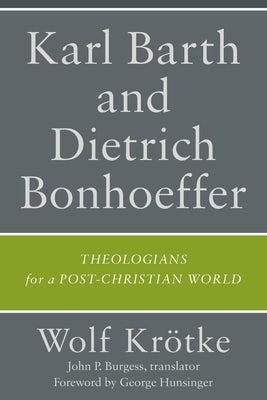 Cover image for Karl Barth and Dietrich Bonhoeffer, isbn: 9781540967671