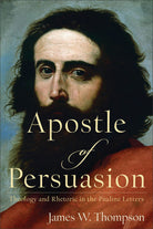 Cover image for Apostle of Persuasion, isbn: 9781540968999