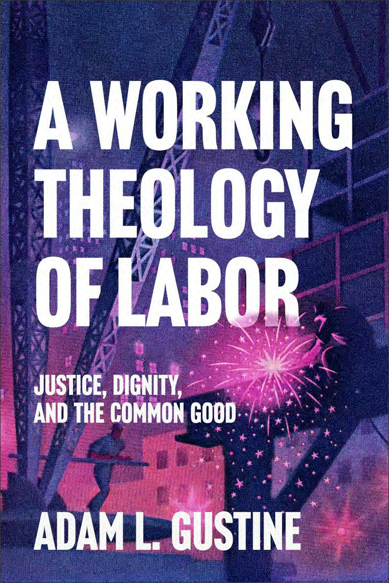 Cover image for A Working Theology of Labor, isbn: 9781540969286