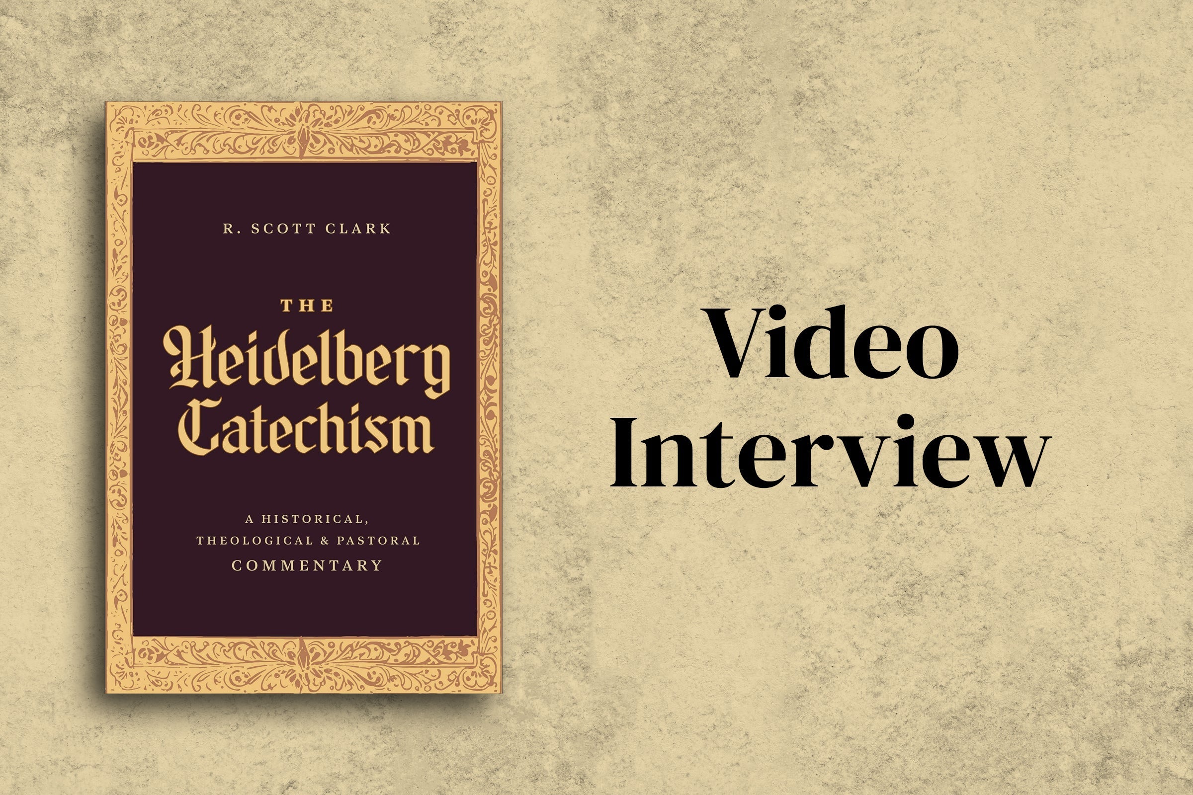 R. Scott Clark at Sola Media on The Heidelberg Catechism