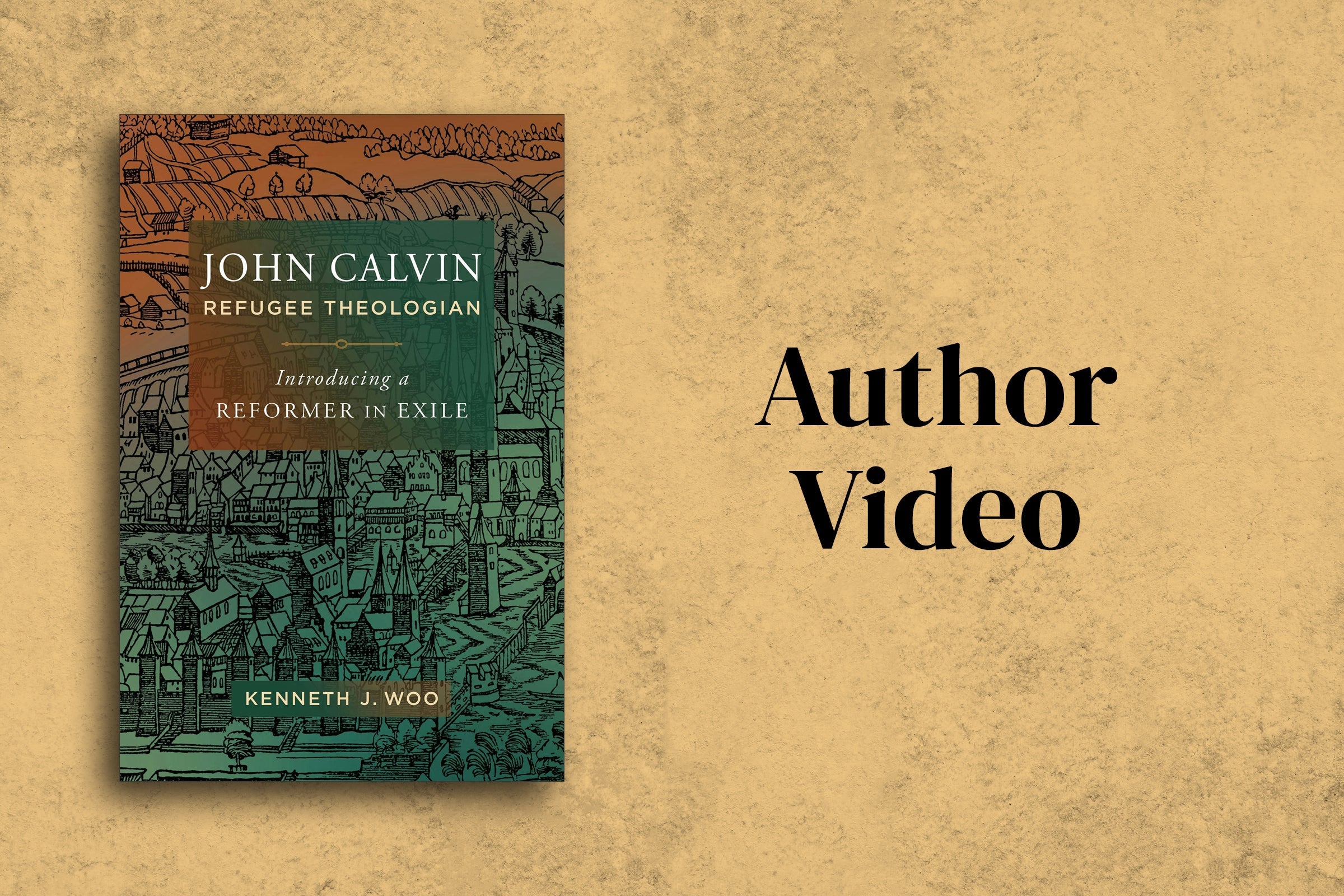 Kenneth J. Woo on John Calvin, Refugee Theologian