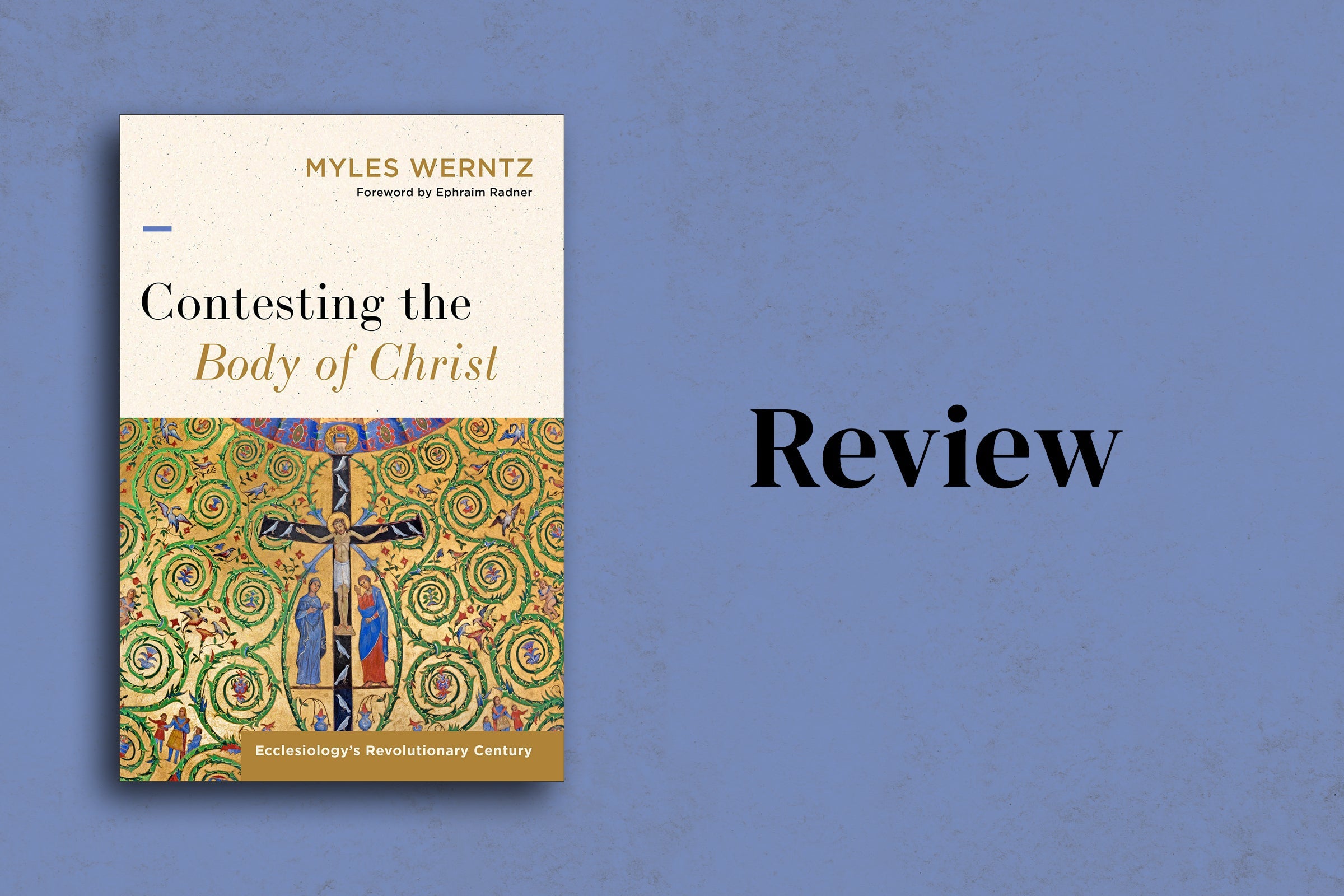 Contesting the Body of Christ in Mere Orthodoxy
