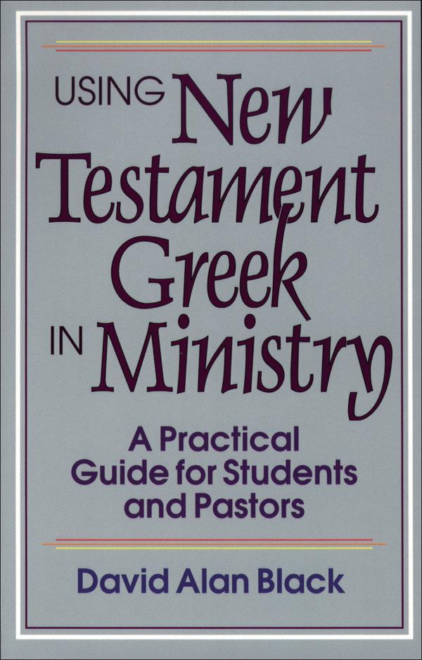 Cover image for Using New Testament Greek in Ministry, isbn: 9780801010439