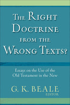 Cover image for The Right Doctrine from the Wrong Texts?, isbn: 9780801010880