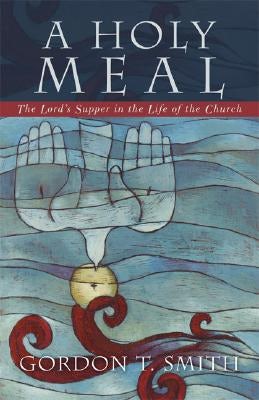 Cover image for A Holy Meal, isbn: 9780801027680