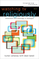 Cover image for Watching TV Religiously, isbn: 9780801030734
